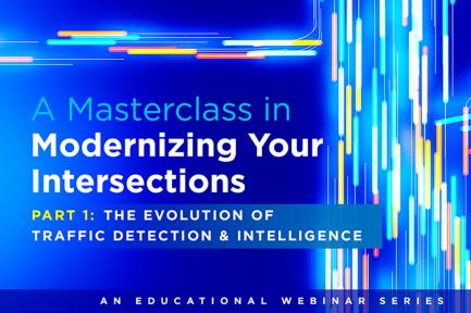Webinar: A Masterclass in Modernizing Your Intersection – Part 1