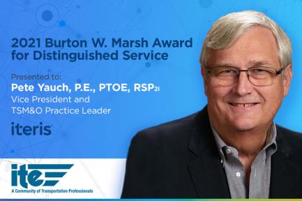 Iteris’ Pete Yauch Named Recipient of ITE’s 2021 Burton W. Marsh Award for Distinguished Service